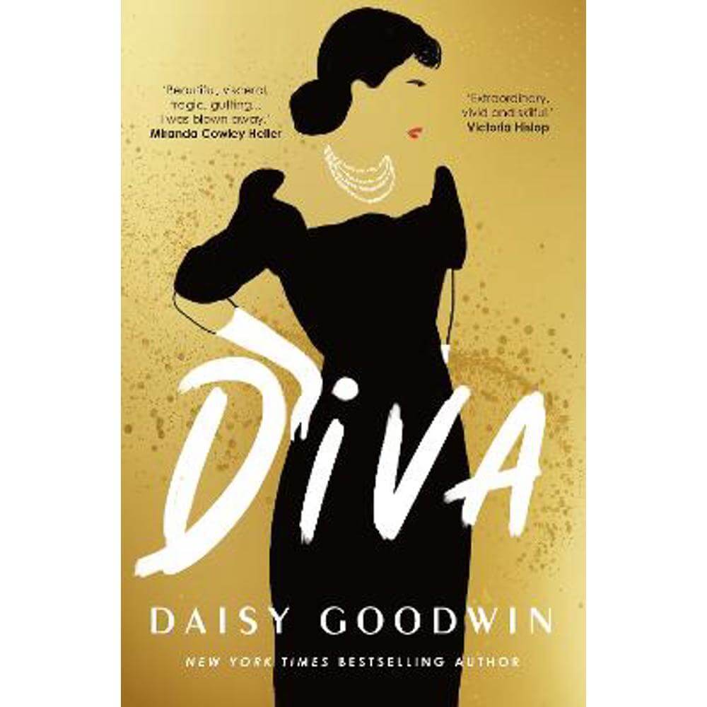 Diva: Bestselling Daisy Goodwin returns with a heartbreaking, powerful novel about the legendary Maria Callas (Hardback)